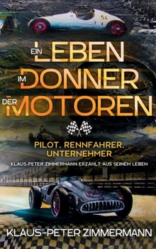 Hardcover Ein Leben im Donner der Motoren: Pilot Rennfahrer Unternehmer [German] Book