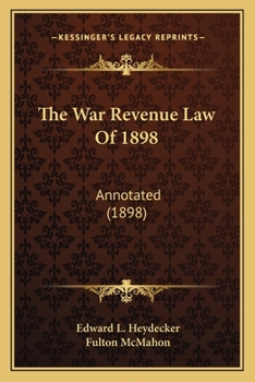 Paperback The War Revenue Law Of 1898: Annotated (1898) Book