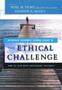 Hardcover The Ethical Challenge: How to Lead with Unyielding Integrity Book