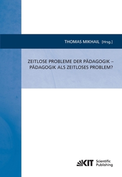 Paperback Zeitlose Probleme der Pädagogik - Pädagogik als zeitloses Problem? [German] Book