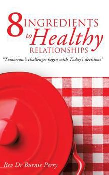 Paperback The 8 Ingredients to Healthy Relationships Book