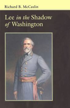 Lee in the Shadow of Washington - Book  of the Conflicting Worlds: New Dimensions of the American Civil War