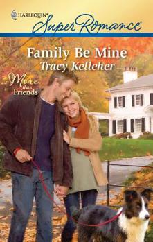 Family Be Mine - Book #4 of the More than Friends