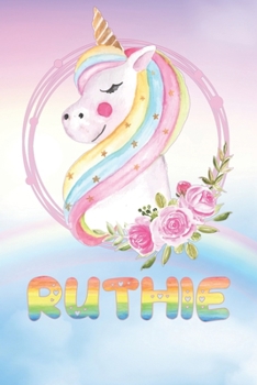 Ruthie: Ruthie's Unicorn Personal Custom Named Diary Planner Perpetual Calander Notebook Journal 6x9 Personalized Customized Gift For Someone Who's Surname is Ruthie Or First Name Is Ruthie