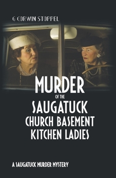 Paperback Murder of the Saugatuck Church Basement Kitchen Ladies: A Saugatuck Murder Mystery Book