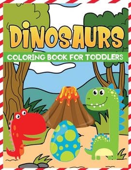 Paperback dinosaurs coloring book for toddlers: Easy and Fun Coloring Pages of Dinosaurs For Little Kids Age 2-4, Preschool and Kindergarten Book