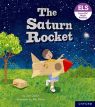 Paperback Essential Letters and Sounds: Essential Phonic Readers: Oxford Reading Level 3: The Saturn Rocket (Essential Letters and Sounds: Essential Phonic Readers) Book