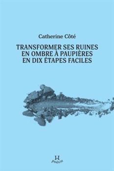 Paperback TRANSFORMER SES RUINES EN OMBRE A PAUPIERES EN DIX ETAPES [French] Book