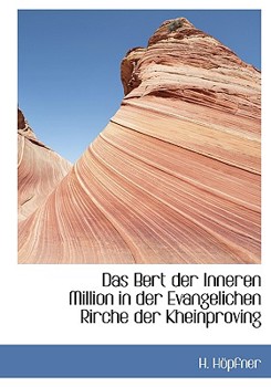 Hardcover Das Bert Der Inneren Million in Der Evangelichen Rirche Der Kheinproving Book