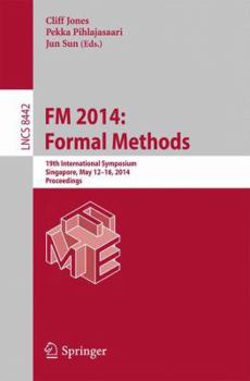 Paperback FM 2014: Formal Methods: 19th International Symposium, Singapore, May 12-16, 2014. Proceedings Book