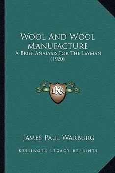 Paperback Wool And Wool Manufacture: A Brief Analysis For The Layman (1920) Book