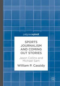 Sports Journalism and Coming Out Stories: Jason Collins and Michael Sam