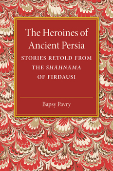 Paperback The Heroines of Ancient Persia Book