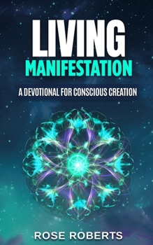 Paperback Living Manifestation: A Devotional for Conscious Creation Book