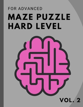 Paperback Maze Puzzle HARD Level for Advanced: 50 Maze Puzzles Hard Level Vol. 2 - Brain Gym Book