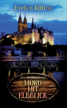 Paperback Mord mit Elbblick: Ein Meißen-Krimi [German] Book