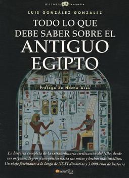 Paperback Todo Lo Que Debe Saber Sobre El Antiguo Egipto [Spanish] Book
