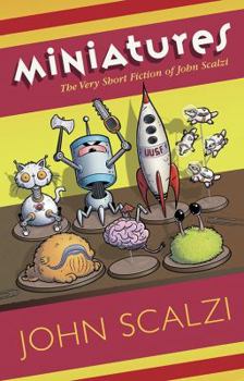 Hardcover Miniatures: The Very Short Fiction of John Scalzi Book