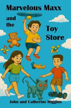 Paperback Marvelous Maxx and the Toy Store: Children learn practical new words, vocabulary, medicine, & first-aid Book