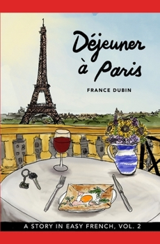 Paperback Déjeuner à Paris: A Story in Easy French with Translation, Vol. 2 [French] Book