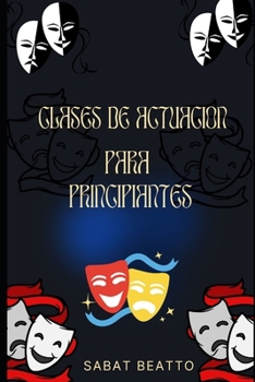 Paperback Clases de Actuacion Para Principiantes [Spanish] Book