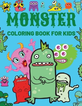 Monster Coloring Book For Kids: Fun, Quirky And Inimitable Kids Super Coloring Book