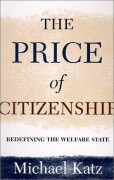 Hardcover The Price of Citizenship: Refining the American Welfare State Book