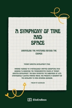 Paperback A Symphony of Time and Space: Unraveling the Mysteries Beyond the Cosmos Book
