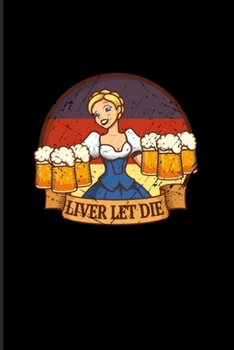 Liver Let Die: Funny Beer Quote 2020 Planner | Weekly & Monthly Pocket Calendar | 6x9 Softcover Organizer | For Barley & Hops Fans