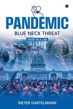 Paperback Pandemic: Blue Neck Threat Made In A Lab Book