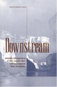 Paperback Downstream: Adaptive Management of Glen Canyon Dam and the Colorado River Ecosystem Book