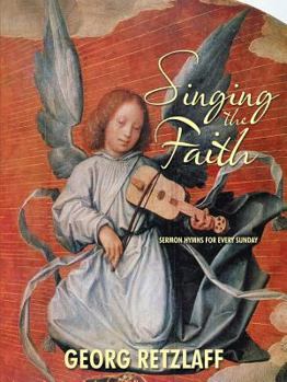 Paperback Singing the Faith: Sermon Hymns for Every Sunday Book