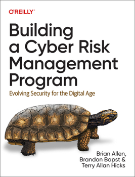 Paperback Building a Cyber Risk Management Program: Evolving Security for the Digital Age Book