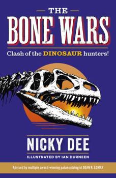 Paperback The Bone Wars: Clash of the Dinosaur Hunters! Book