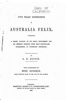 Paperback Five Years' Experience in Australia Felix Book