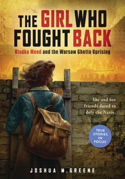 Hardcover The Girl Who Fought Back: Vladka Meed and the Warsaw Ghetto Uprising (Scholastic Focus) Book