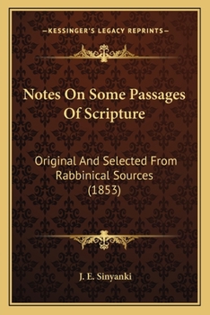 Paperback Notes On Some Passages Of Scripture: Original And Selected From Rabbinical Sources (1853) Book