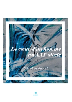 Paperback Le coeur d'un homme au XXIe siècle [French] Book