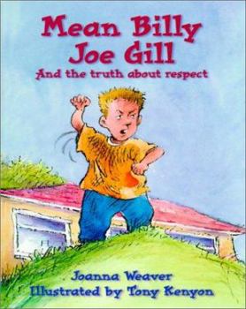Hardcover Mean Billy Joe Gill: And the Truth about Respect Book
