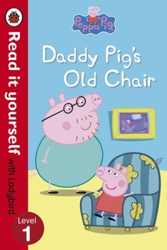 Paperback Peppa Pig: Daddy Pig's Old Chair - Read it yourself with Lad Book