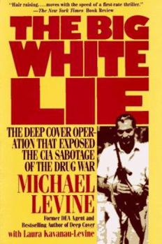 Paperback Big White Lie: The Inside Story of the Deep Cover Sting Operation That Blows the Lid Off The... Book