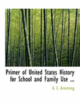 Paperback Primer of United States History for School and Family Use ... [Large Print] Book