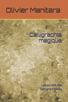 Calligraphie magique: Les secrets des hiérogrammates