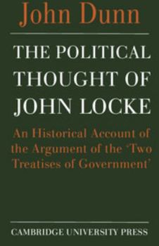 Paperback The Political Thought of John Locke: An Historical Account of the Argument of the 'Two Treatises of Government' Book