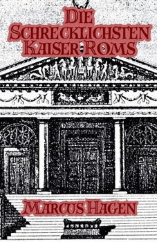 Paperback Die Schrecklichsten Kaiser Roms [German] Book