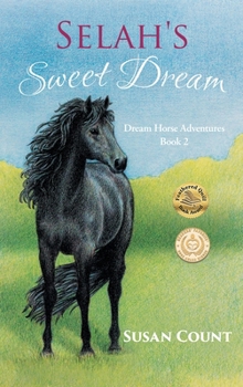 Selah's Sweet Dream - Book #2 of the Dream Horse Adventures