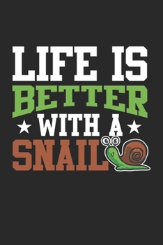 Life Is Better With A Snail: Lustiger Schleimliebhaber Notizbuch liniert DIN A5 - 120 Seiten für Notizen, Zeichnungen, Formeln | Organizer Schreibheft Planer Tagebuch