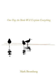 Paperback One Day the Birds Will Explain Everything Book