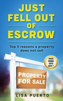 Paperback Just Fell Out of Escrow: Top 5 reasons a property does not sell Book