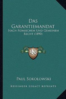Paperback Das Garantiemandat: Nach Romischem Und Gemeinem Recht (1890) [German] Book
